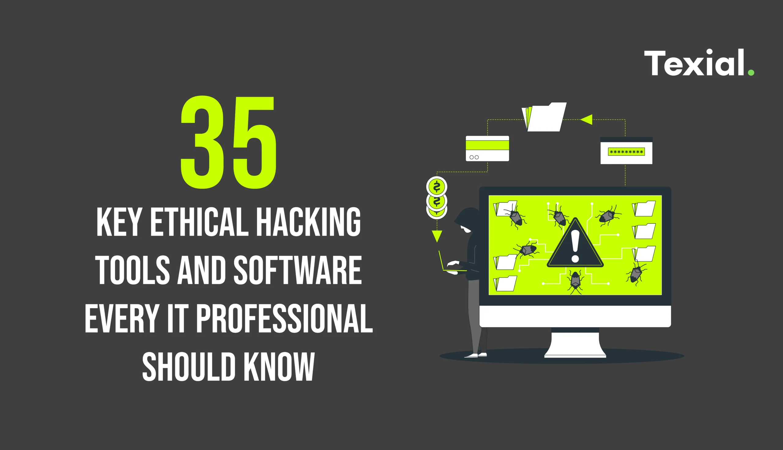 35 Key Ethical Hacking Tools and Software Every IT Professional Should Know