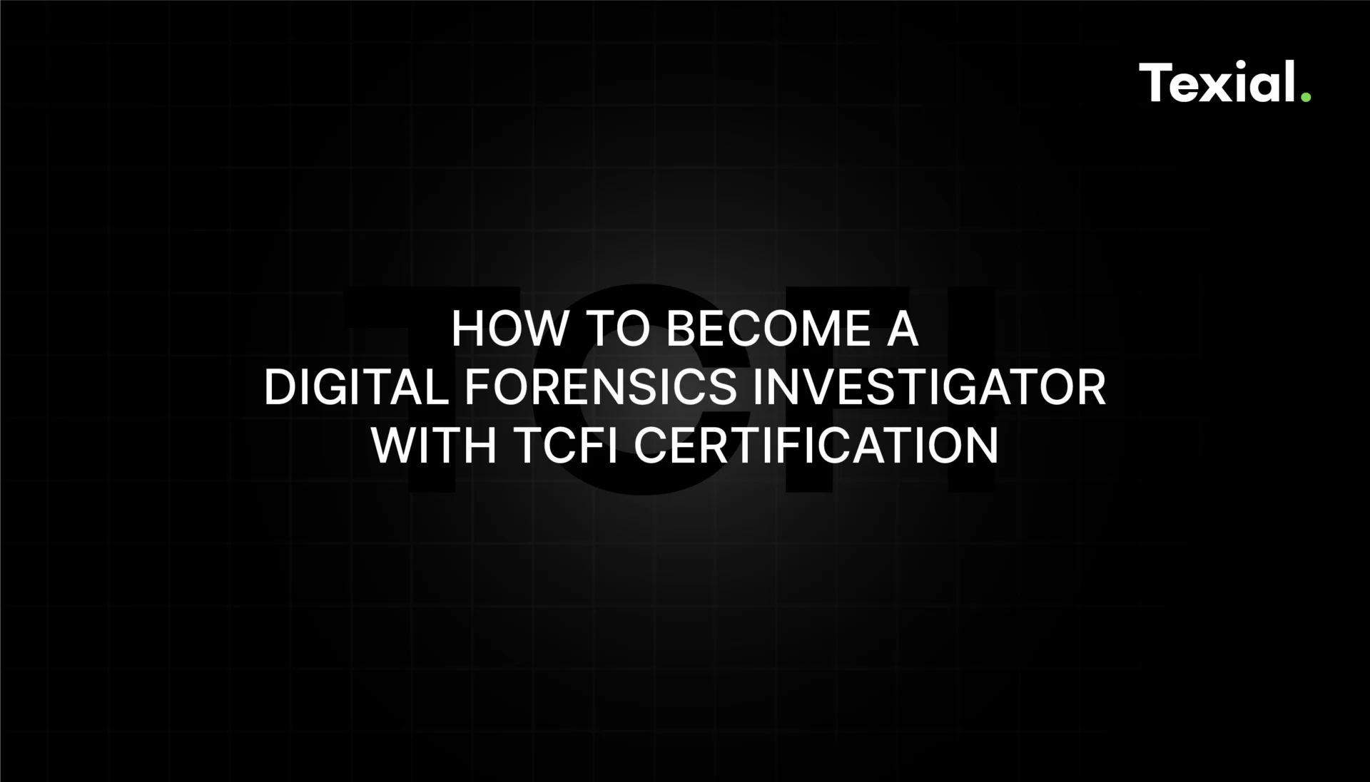 How to Become a Digital Forensics Investigator with TCFI Certification