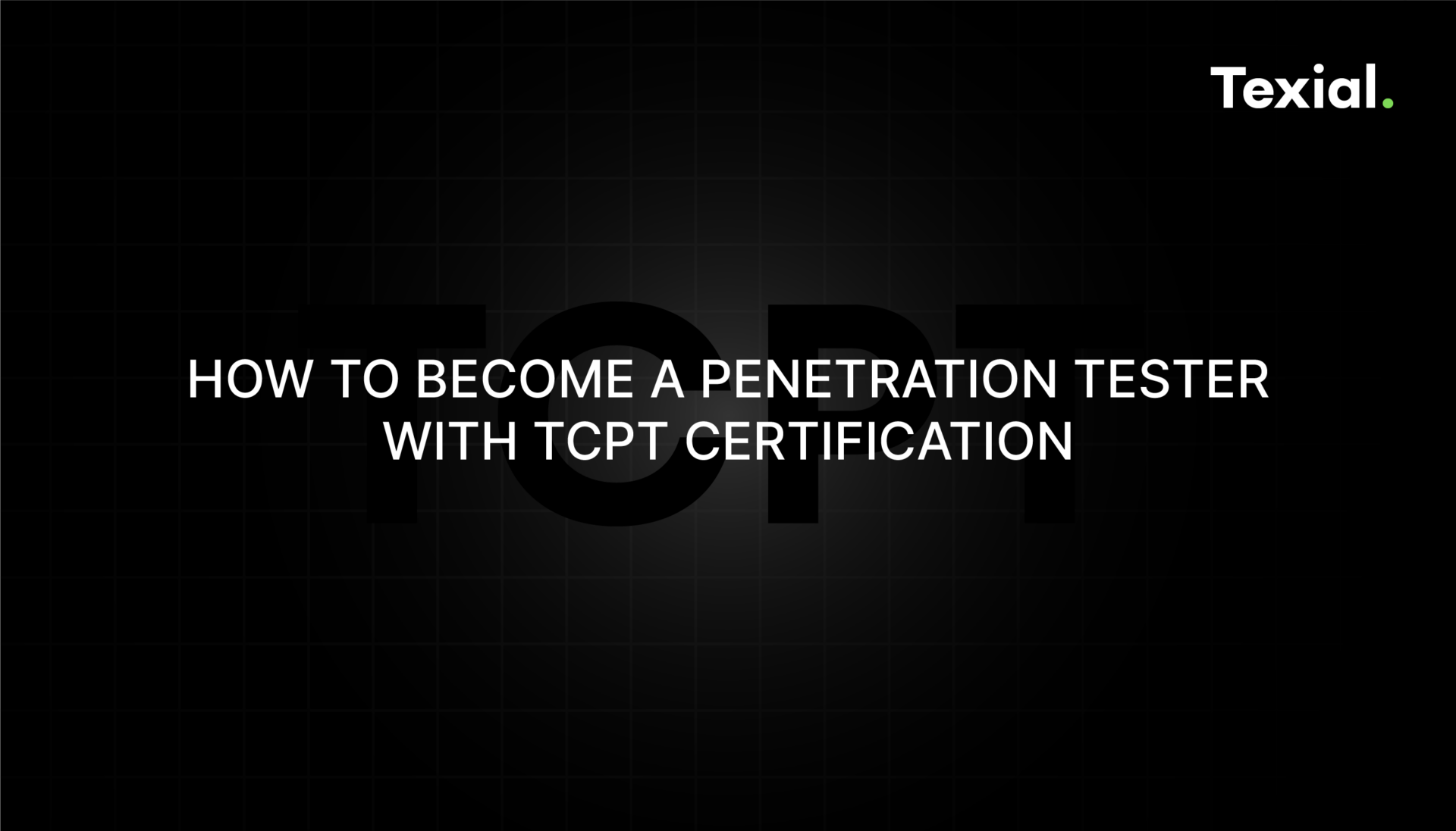 How to Become a Penetration Tester with TCPT Certification
