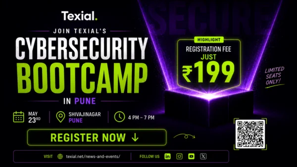 Texial Academy Cybersecurity Bootcamp in Pune — May 23rd, Shivajinagar, 4 PM to 7 PM, registration fee just ₹199. Limited seats only.